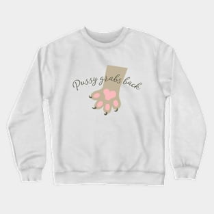 Pussy Grabs Back by Buck Tee Crewneck Sweatshirt